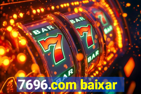 7696.com baixar